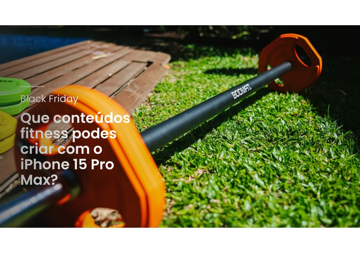 Black Friday: Que conteúdos podes criar com o iPhone 15 Pro Max?