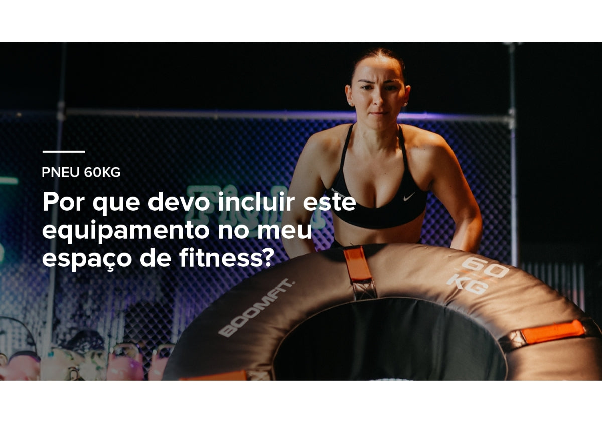 Pneu 60kg: Por que devo incluir este equipamento no meu espaço fitness?